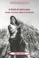 A field of one's own : gender and land rights in South Asia /