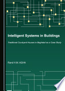 Intelligent systems in buildings : traditional courtyard houses in Baghdad as a case study /