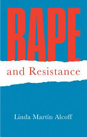 Rape and resistance : understanding the complexities of sexual violation /