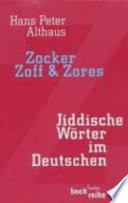 Zocker, Zoff  Zores : jiddische W�orter im Deutschen /