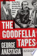 The goodfella tapes /