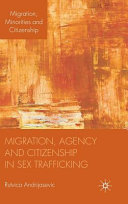 Migration, agency and citizenship in sex trafficking /