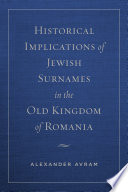 Historical implications of Jewish surnames in the old Kingdom of Romania