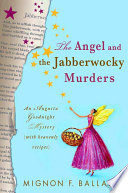 The angel and the Jabberwocky murders : an Augusta Goodnight mystery (with heavenly recipes) /