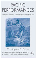 Pacific performances : theatricality and cross-cultural encounter in the South Seas /