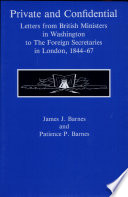 Private and confidential : letters from British Ministers in Washington to the foreign secretaries in London, 1844-67 /