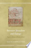 Between Jerusalem and Europe : Essays in Honour of Bianca Kühnel