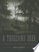 A thousand deer : four generations of hunting and the hill country /