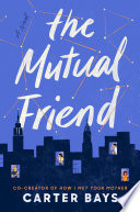 The mutual friend : a novel /