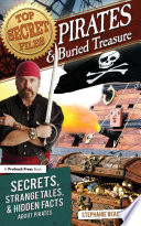 Pirates and Buried Treasure : Secrets, Strange Tales, and Hidden Facts About Pirates /