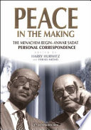 Peace in the making : the Menachem Begin-Anwar El-Sadat personal correspondence /