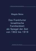Das Frankfurter Israelitische Familienblatt als Spiegel der Zeit von 1902 bis 1919 /