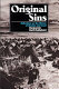 Original sins : reflections on the history of Zionism and Israel /