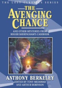 The avenging chance and other mysteries from Roger Sheringham's casebook /
