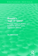 Russia's 'Age of Silver' : precious-metal production and economic growth in the eighteenth century /