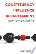 Constituency influence in Parliament : countering the centre /