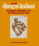 I grandi disegni italiani del Blanton Museum of Art dellUniversit�a del Texas /
