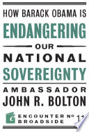 How Barack Obama is endangering our national sovereignty /
