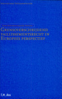 Grensoverschrijdend faillissement in Europees perspectief : een studie naar het faillissement in het internationaal privaatrecht van Nederland, België en Duitsland