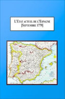 L'Etat Actuel De l'Espagne (September 1779) : a French Diplomat's Report to His Government About the Social, Economic, and Political Situation and Military Capability of Spain and its Empire in 1779