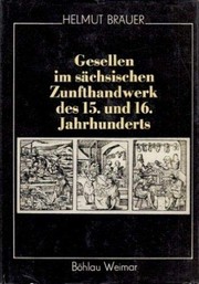 Gesellen im s�achsischen Zunfthandwerk des 15. und 16. Jahrhunderts /