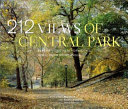 212 views of Central Park : experiencing New York City's jewel from every angle /