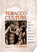 Tobacco culture the mentality of the great Tidewater planters on the eve of Revolution /