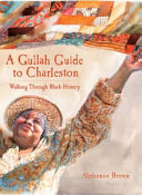 A Gullah guide to Charleston : walking through Black history /