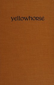 Yellowhorse : a novel of the Cavalry in the West /