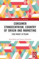 Consumer ethnocentrism, country of origin and marketing : food market in Poland /
