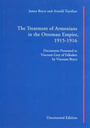 The treatment of Armenians in the Ottoman Empire, 1915-1916 : documents presented to Viscount Grey of Fallodon by Viscount Bryce /
