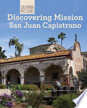 Discovering Mission San Juan Capistrano /