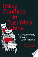 Policy Conflicts in Post-Mao China : a Documentary Survey with Analysis : A Documentary Survey with Analysis