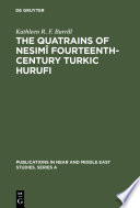 The Quatrains of Nesimî Fourteenth-Century Turkic Hurufi : With Annotated Translations of the Turkic and Persian Quatrains from the Hekimoglu Ali Pasa MS /