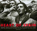 Heart of Spain : Robert Capa's photographs of the Spanish Civil War : from the collection of the Museo Nacional Centro de Arte Reina Sofía /