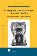 Reparations for child victims of armed conflict : state of the field and current challenges /