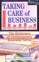 Taking care of business : the dictionary of contemporary business terms /