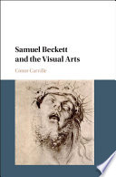 Samuel Beckett and the visual arts /