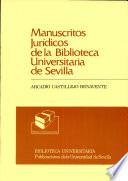 Manuscritos jurídicos de la Biblioteca Universitaria de Sevilla /