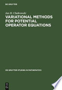 Variational methods for potential operator equations : with applications to nonlinear elliptic equations /