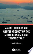 Marine geology and geotechnology of the South China Sea and Taiwan Strait /