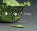 The king's peas : delectable recipes and their stories from the Age of the Enlightenment /