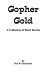 Gopher gold : a collection of short stories /