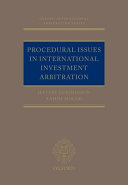 Procedural issues in international investment arbitration /