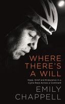 Where there's a will : hope, grief and endurance in a cycle race across a continent /