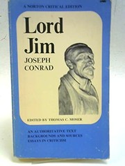 Lord Jim : an authoritative text, backgrounds, sources, essays in criticism /