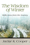 The wisdom of winter : reflections from the journey /