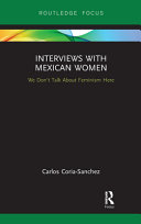 Interviews with Mexican women : we don't talk about feminism here /