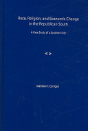 Race, religion, and economic change in the Republican South : a study of a southern city /
