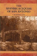 The Spanish acequias of San Antonio /